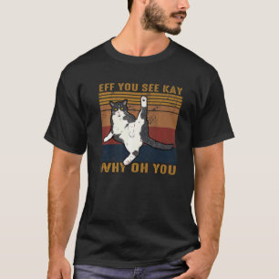 Retro Cat Glancing Eff You See Kay Yoga Meditation T-Shirt