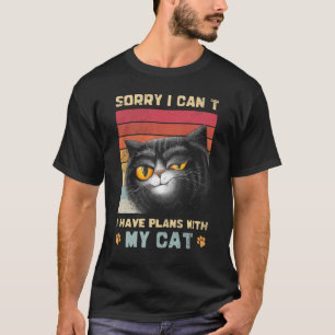 Retro Cat I'm Sorry I Can't I Have Plans My Cats T-Shirt