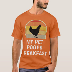 Retro Chicken Farmer Backyard Farming My Pet Poops T-Shirt