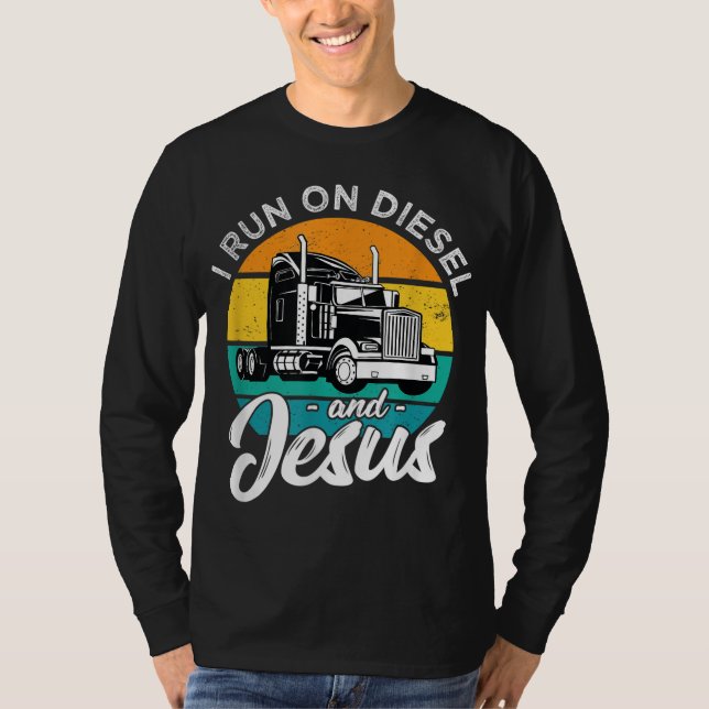 Retro Christian Truck Driver I Run On Diesel And J T-Shirt (Front)