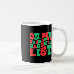 Retro christmas on my husbands naughty list  coffee mug