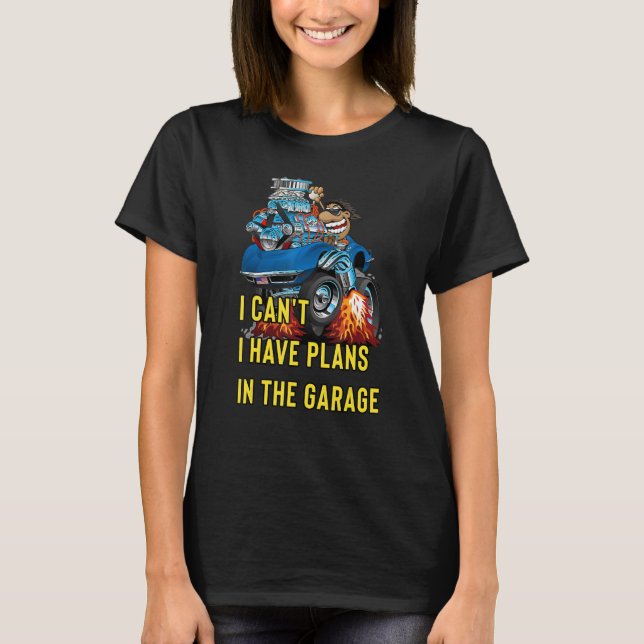 Retro Classic Hotrod I Can't I Have Plans In The G T-Shirt (Front)
