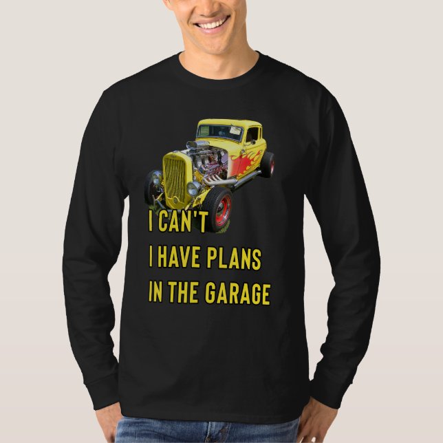 Retro Classic Hotrod I Can't I Have Plans In The G T-Shirt (Front)