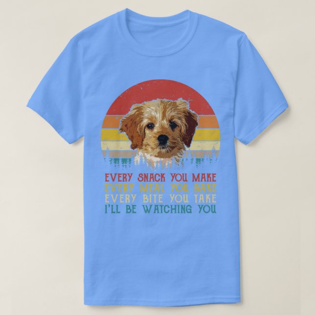 Retro Cockapoo Every Snack You Make Every Meal You T-Shirt (Design Front)