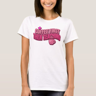 Retro COFEE FIRST THEN TEACHING Wearable Art T-Shirt