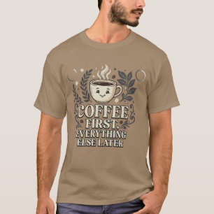 Retro Coffee First Everything Else Later Dark T-Shirt