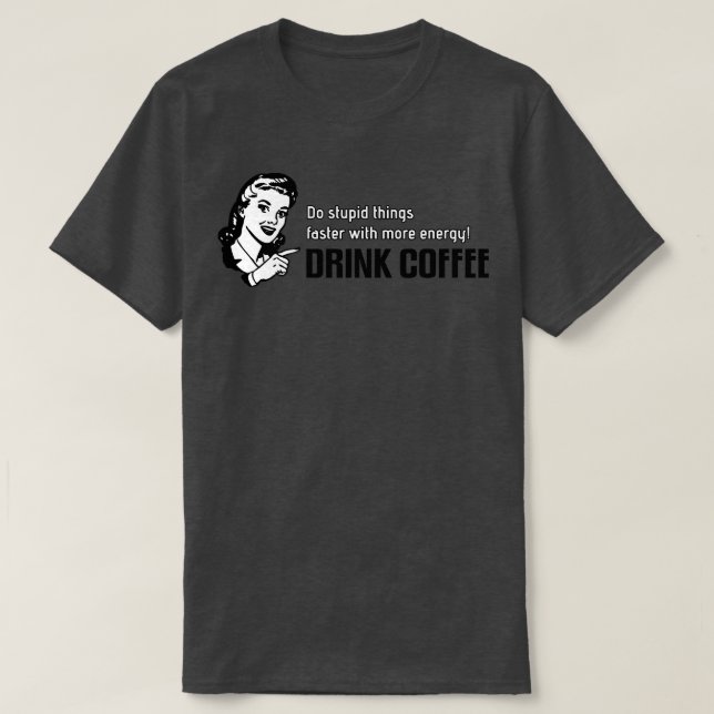 Retro coffee quote T-Shirt (Design Front)