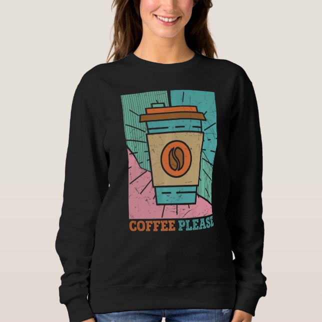 Retro  Coffee Saying Caffeine Addict Coffee Addict Sweatshirt (Front)