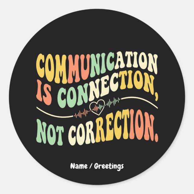  Retro Communication is Connection Not Correction  Classic Round Sticker (Front)