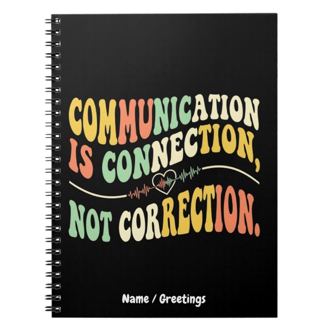  Retro Communication is Connection Not Correction  Notebook (Front)