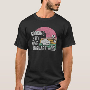 Retro Cooking Is My Love Language Kitchen Cooking T-Shirt