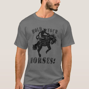 Retro Cowboy Hold Your Horses Western Country Rode T-Shirt