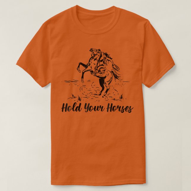 Retro Cowboy Rodeo Dad Hold Your Horses Western Co T-Shirt (Design Front)