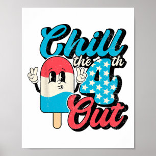 Retro Cute 4th Of July Ice Cream Chill The 4th Out Poster