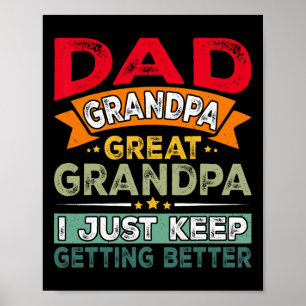 Retro Dad Grandpa Great Grandpa I Just Keep Gettin Poster