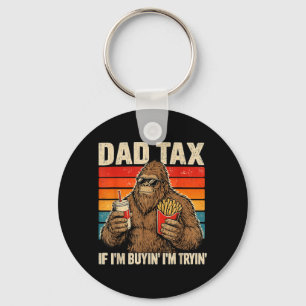 Retro Dad Tax If Buyin Tryin Bigfoot Fathers Day Key Ring