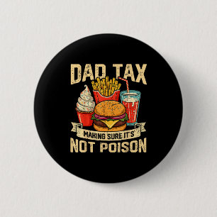 Retro Dad Tax Making Sure It's Not Ison Funny Fath 6 Cm Round Badge