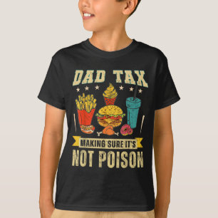 Retro Dad Tax Making Sure It's Not Ison Funny Fath T-Shirt