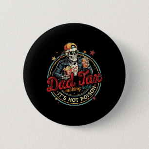 Retro Dad Tax Making Sure Its Not Poison Funny Fat 6 Cm Round Badge