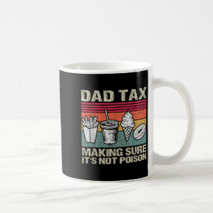 Retro Dad Tax Making Sure Its Not Poison Funny Fat Coffee Mug