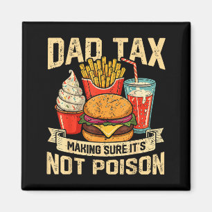 Retro Dad Tax Making Sure Its Not Poison Funny Fat Magnet