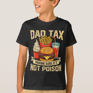 Retro Dad Tax Making Sure Its Not Poison Funny Fat T-Shirt