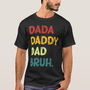 Retro Dada Daddy Dad Bruh Vintage  Fathers Day 202 T-Shirt