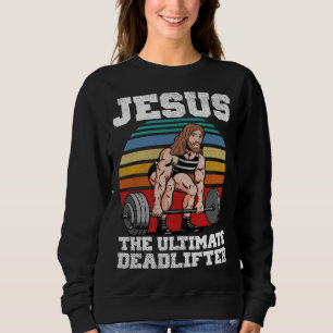 Retro Deadlift Jesus Christian Weightlifting Worko Sweatshirt