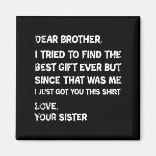 Retro Dear Brother I Tried To Find The  Magnet