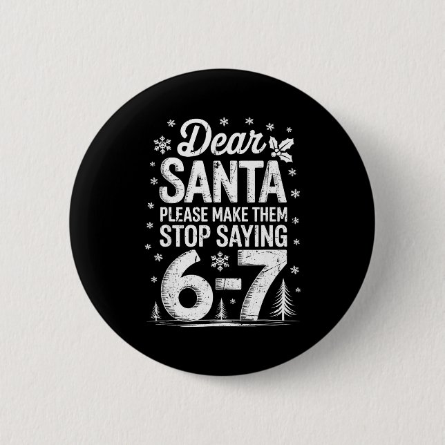 Retro Dear Santa Please Make Them Stop Saying 6-7  6 Cm Round Badge (Front)