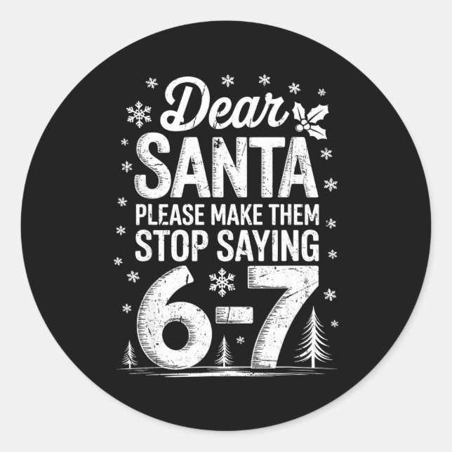 Retro Dear Santa Please Make Them Stop Saying 6-7  Classic Round Sticker (Front)
