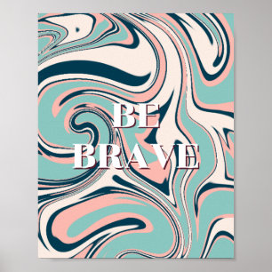Retro design, Be brave Poster