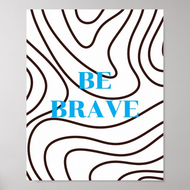 Retro design, Be brave Poster  (Front)