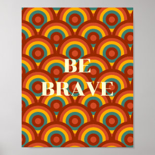 Retro design, Be brave Poster