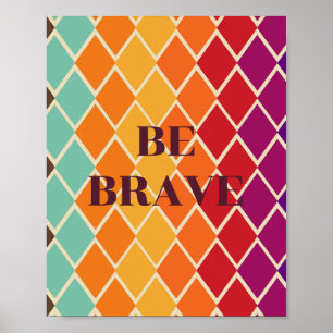 Retro design, Be brave Poster