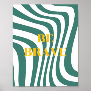 Retro design, Be brave Poster
