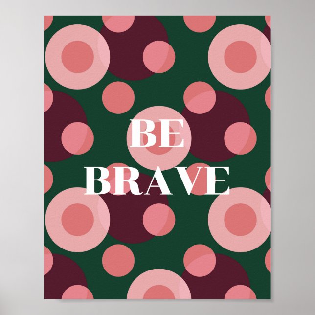 Retro design, Be brave Poster  (Front)