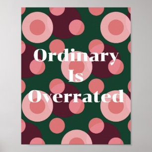 Retro design, Ordinary Is Overrated Poster 