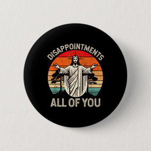 Retro Disappointment All Of You Christian Jesus Hu 6 Cm Round Badge