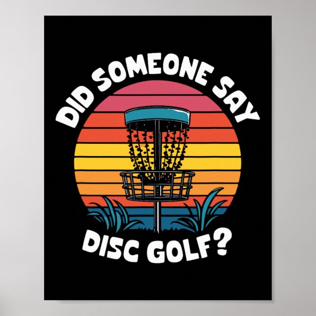 Retro Disc Golf Sket, Did Someone Say Disc Golf  Poster (Front)