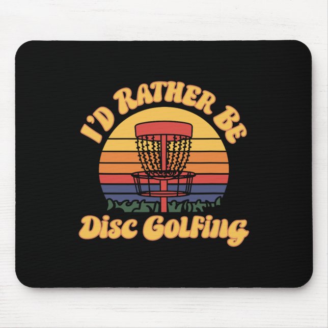 Retro Disc Golf Sket, Id Rather Be Disc Golfing _2 Mouse Pad (Front)