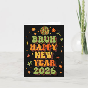 Retro Disco Ball Nye Shirt, Bruh Happy New Year 20 Card