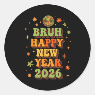 Retro Disco Ball Nye Shirt, Bruh Happy New Year 20 Classic Round Sticker