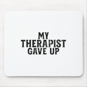 Retro Distressed Mental Health Humour My Therapist Mouse Pad