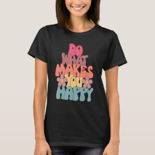 Retro Do What Makes You Happy Smiling Face Peace T-Shirt