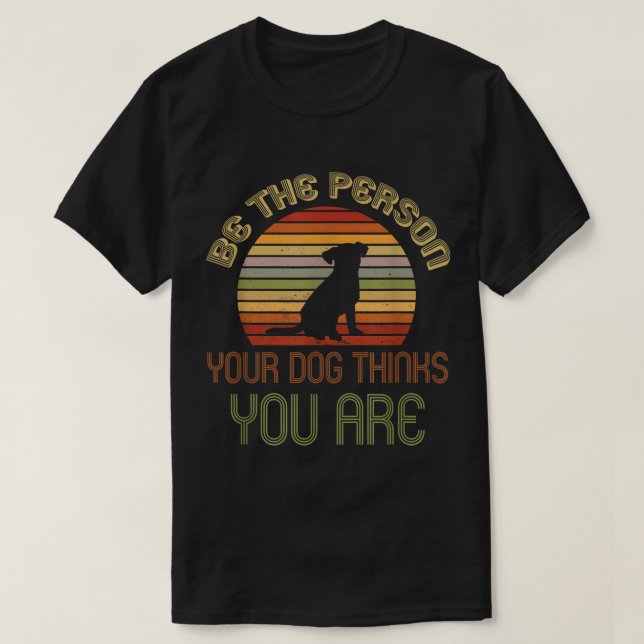 Retro Dog Lover Positive Quote Art T-Shirt (Design Front)