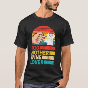 Retro Dog Mother Wine Maltese Dog Mother's Day T-Shirt