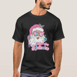Retro Don t Stop Believin Pink Santa Claus Funny C T-Shirt