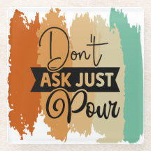 Retro Don't Ask just Pour