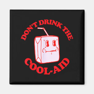 Retro Don't Drink The Cool-aid  Magnet